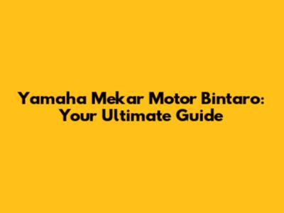 Yamaha Mekar Motor Bintaro: Your Ultimate Guide