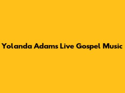 Yolanda Adams Live Gospel Music