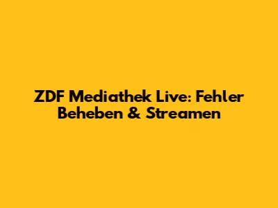 ZDF Mediathek Live: Fehler Beheben & Streamen