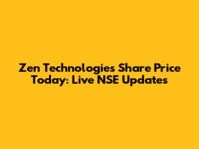 Zen Technologies Share Price Today: Live NSE Updates