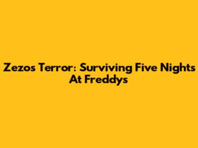 Zezo's Terror: Surviving Five Nights At Freddy's