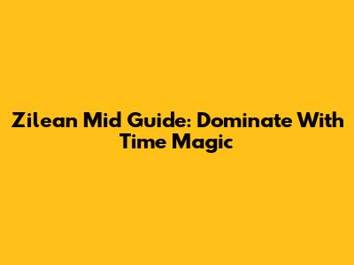 Zilean Mid Guide: Dominate With Time Magic