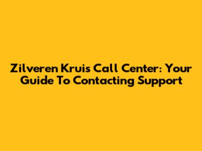 Zilveren Kruis Call Center: Your Guide To Contacting Support